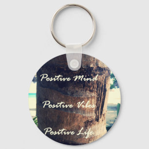 Positive Mind, Positive Vibe, Positive Life Key Ring