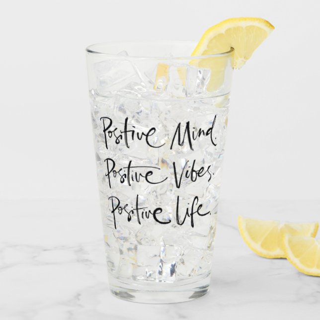 Positive Mind Positive Vibe Positive Life Quote  Glass (Back Ice)