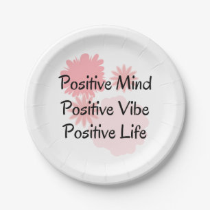 Positive Mind, Positive Vibe, Positive Life Quote Paper Plate