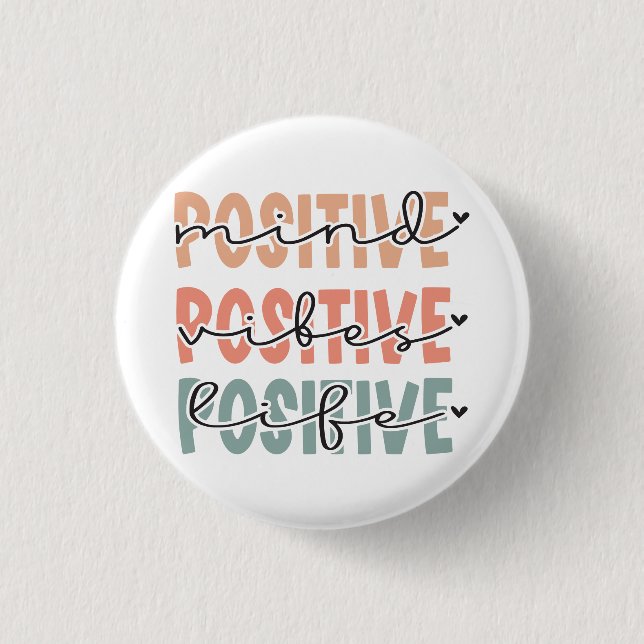 Positive Mind Vibes Life Inspirational Quote 3 Cm Round Badge (Front)