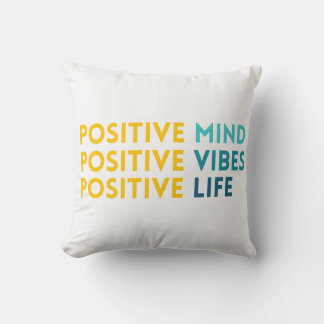 Positive Mind, Vibes, Life Motivational  Cushion