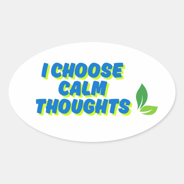 Positive Motivation I Choose Calm Thoughts Oval Sticker (Front)