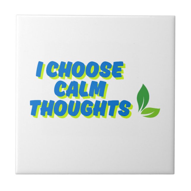 Positive Motivation I Choose Calm Thoughts Tile (Front)