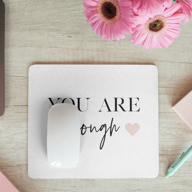 Positive Motivation You Are Enough Quote Mouse Pad (Creator Uploaded)