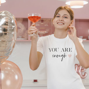 Positive Motivation You Are Enough Quote T-Shirt