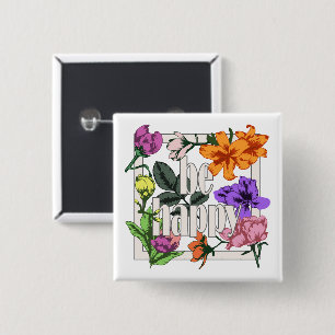 Positive quote Be Happy and garden flowers 15 Cm Square Badge