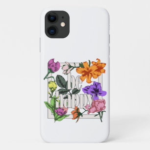 Positive quote Be Happy and garden flowers Case-Mate iPhone Case