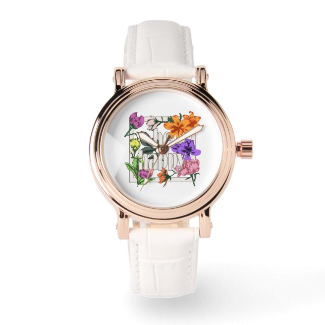 Positive quote Be Happy and garden flowers Watch (Front)