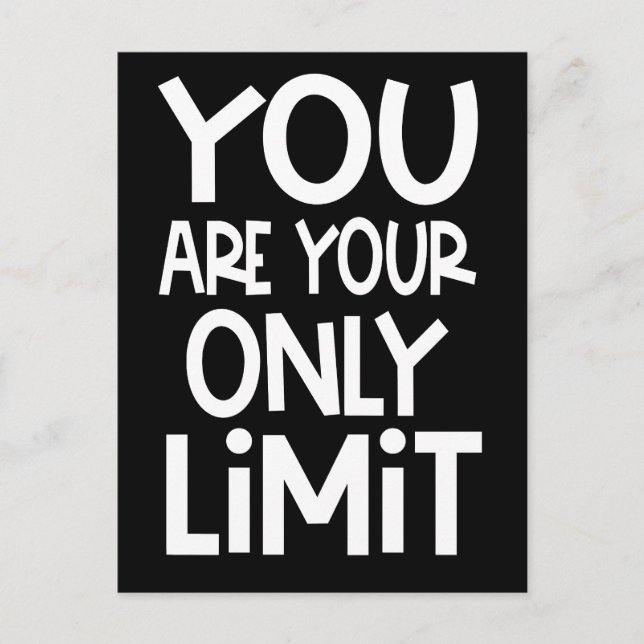 Positive Quote You Are Your Only Limit White Black Postcard (Front)