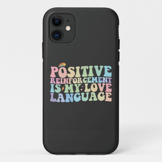 Positive Reinforcement Is My Love Language Groovy Case-Mate iPhone Case (Back)