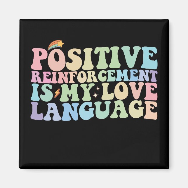 Positive Reinforcement Is My Love Language Groovy Magnet (Front)