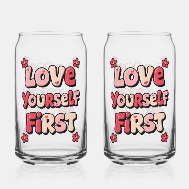 Positive Self Love "Love Yourself First" Can Glass (Front)