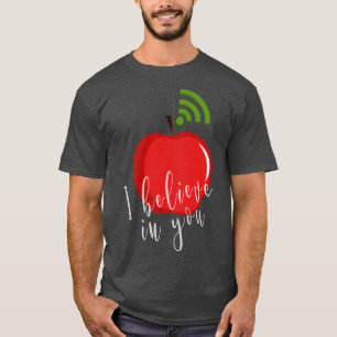 Positive Teacher I Believe In You Wifi Apple Schoo T-Shirt