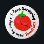 Positive Tomato Pun - From My Head Tomatoes 7.5 Cm Round Badge<br><div class="desc">For the truly green thumbed gardeners whose made this a passion, we salute you. Keep up the awesome work and don't forget to smell the roses or enjoy the fruits of your labour. This piece showcases a bright red tomato with a appreciative expression to honour the avid gardener and to...</div>
