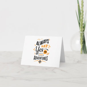 Positive Vibes - Always Say YES to New Adventures Card