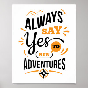 Positive Vibes - Always Say YES to New Adventures Poster