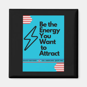 Positive Vibes Be The Energy You Want To Attract S Magnet
