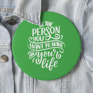Positive Vibes - Be the Person You Want to Have 6 Cm Round Badge