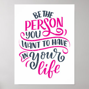 Positive Vibes - Be the Person You Want to Have Poster