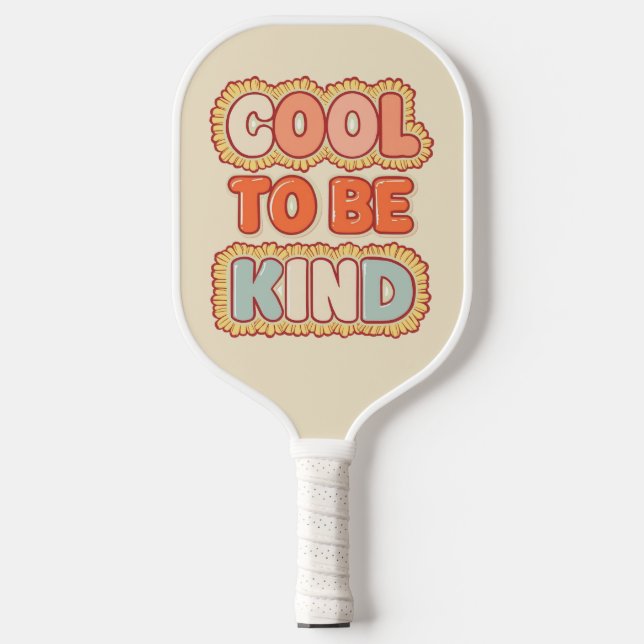 Positive Vibes Cool To Be Kind Quote Pickleball Paddle (Front)