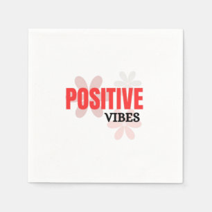 Positive Vibes – Good Energy Inspirational Floral Napkin