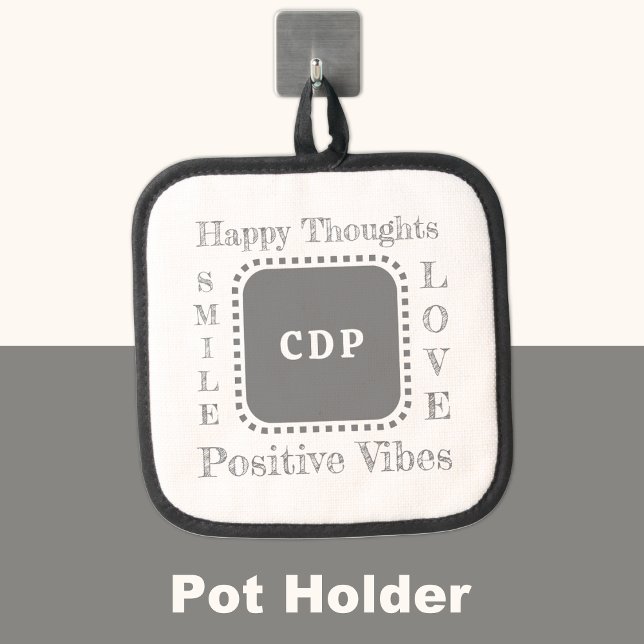Positive vibes keep smile add initials grey pot holder (Creator Uploaded)