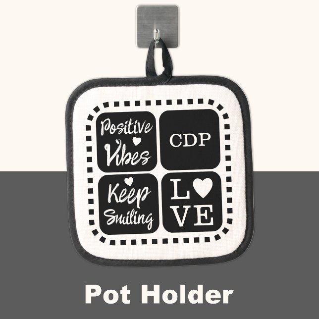 Positive vibes keep smiling add initials black pot holder (Creator Uploaded)