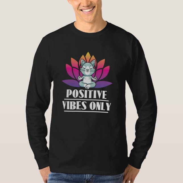 Positive Vibes Only Cat Meditation Yoga T-Shirt (Front)