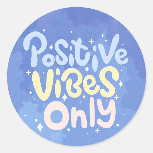 Positive Vibes Only Classic Round Sticker (Front)
