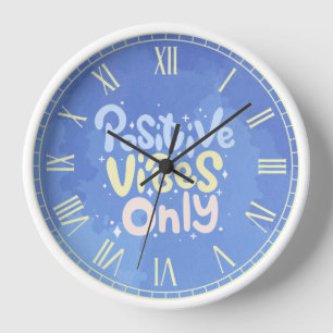 Positive Vibes Only Clock