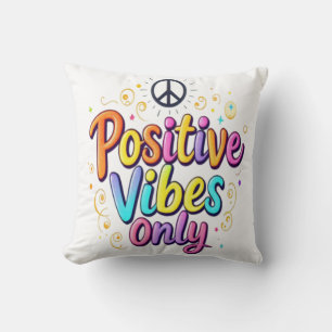 Positive Vibes Only - Colourful Encouraging Design Cushion