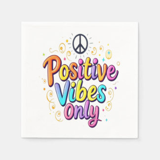 Positive Vibes Only - Colourful Encouraging Design Napkin