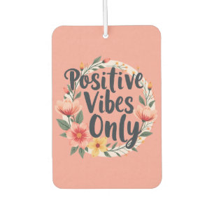 Positive Vibes Only Floral Wreath Design Car Air Freshener