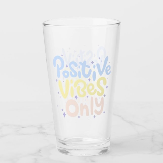 Positive Vibes Only Glass (Front)
