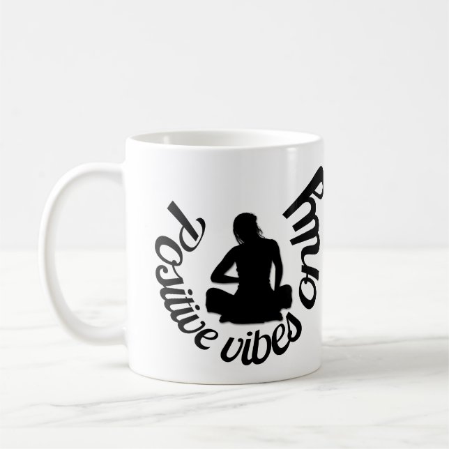 Positive Vibes Only Inspirational Quote Coffee Mug (Left)