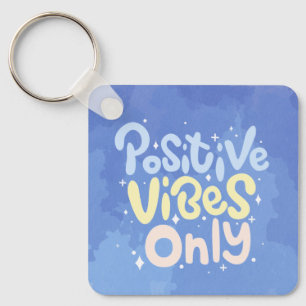 Positive Vibes Only Key Ring