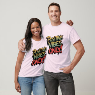 Positive Vibes Only!" Motivational Typography T-S T-Shirt