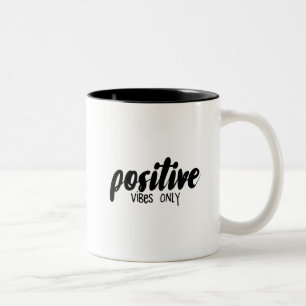 Positive Vibes Only Mug