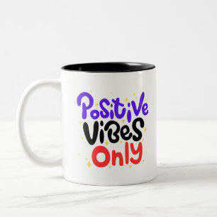 Positive Vibes Only Mug