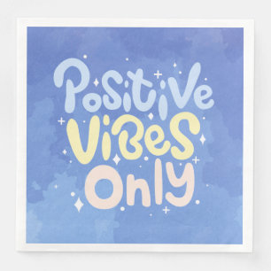 Positive Vibes Only Napkin