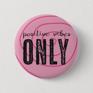 Positive Vibes Only - Pin