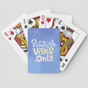 Positive Vibes Only Playing Cards