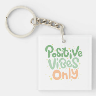 Positive vibes only positive quotes key ring