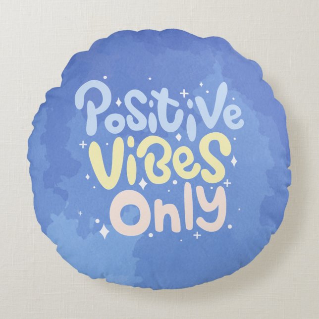 Positive Vibes Only Round Cushion (Front)