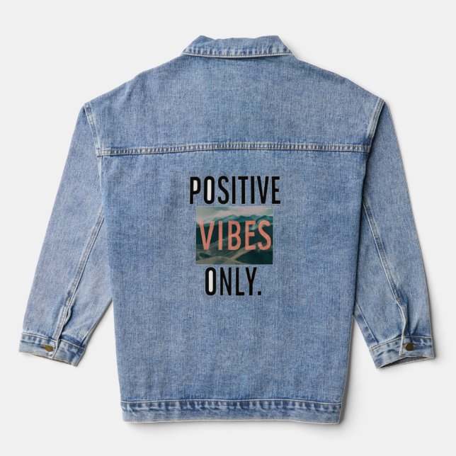 Positive Vibes Only sticker Denim Jacket (Back)