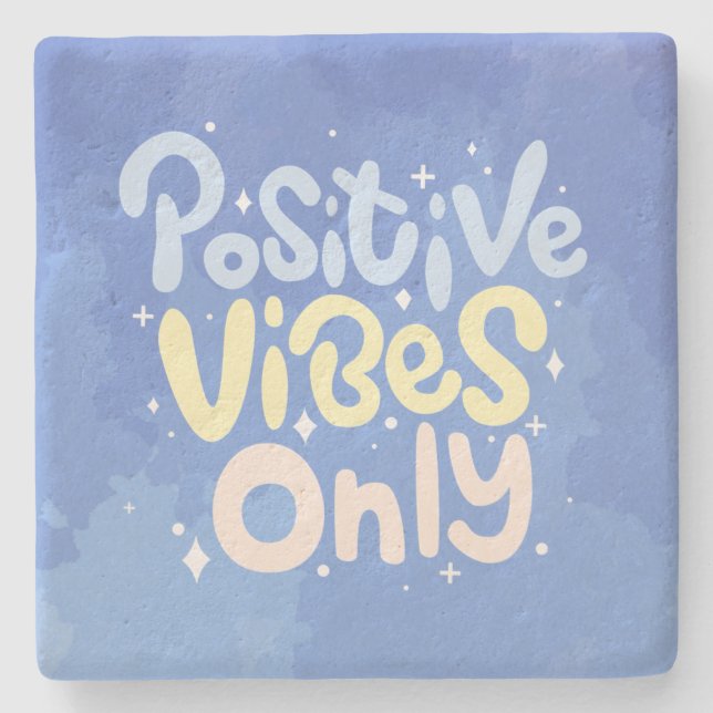 Positive Vibes Only Stone Coaster (Front)