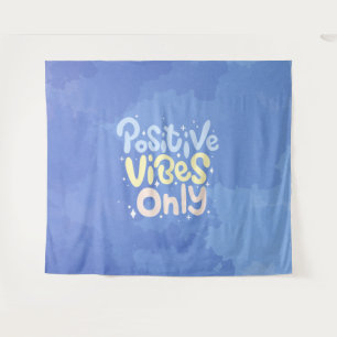 Positive Vibes Only Tapestry
