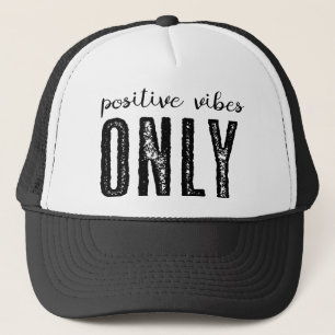 Positive Vibes Only - Trucker Hat