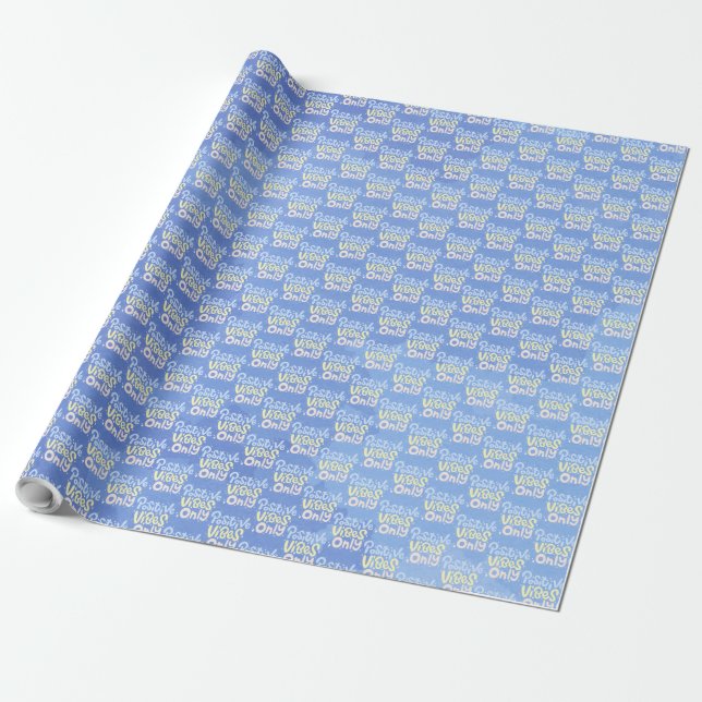 Positive Vibes Only Wrapping Paper (Unrolled)