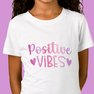 Positive vibes - Pink inspiring Girls Tshirt